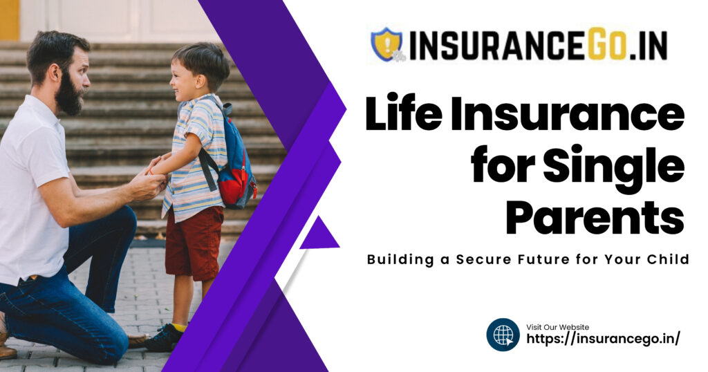 37. Life Insurance for Single Parents: Building a Secure Future for Your Child